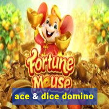 ace & dice domino